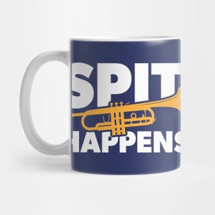 Spit Happens // Funny Trumpet Player // Marching Band Humor Mug